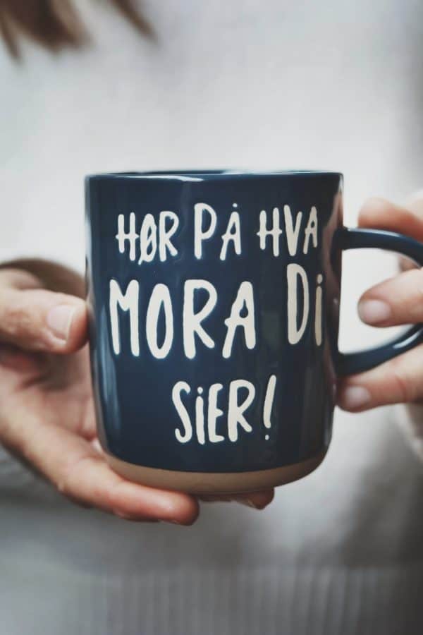 "Hør på mora di"